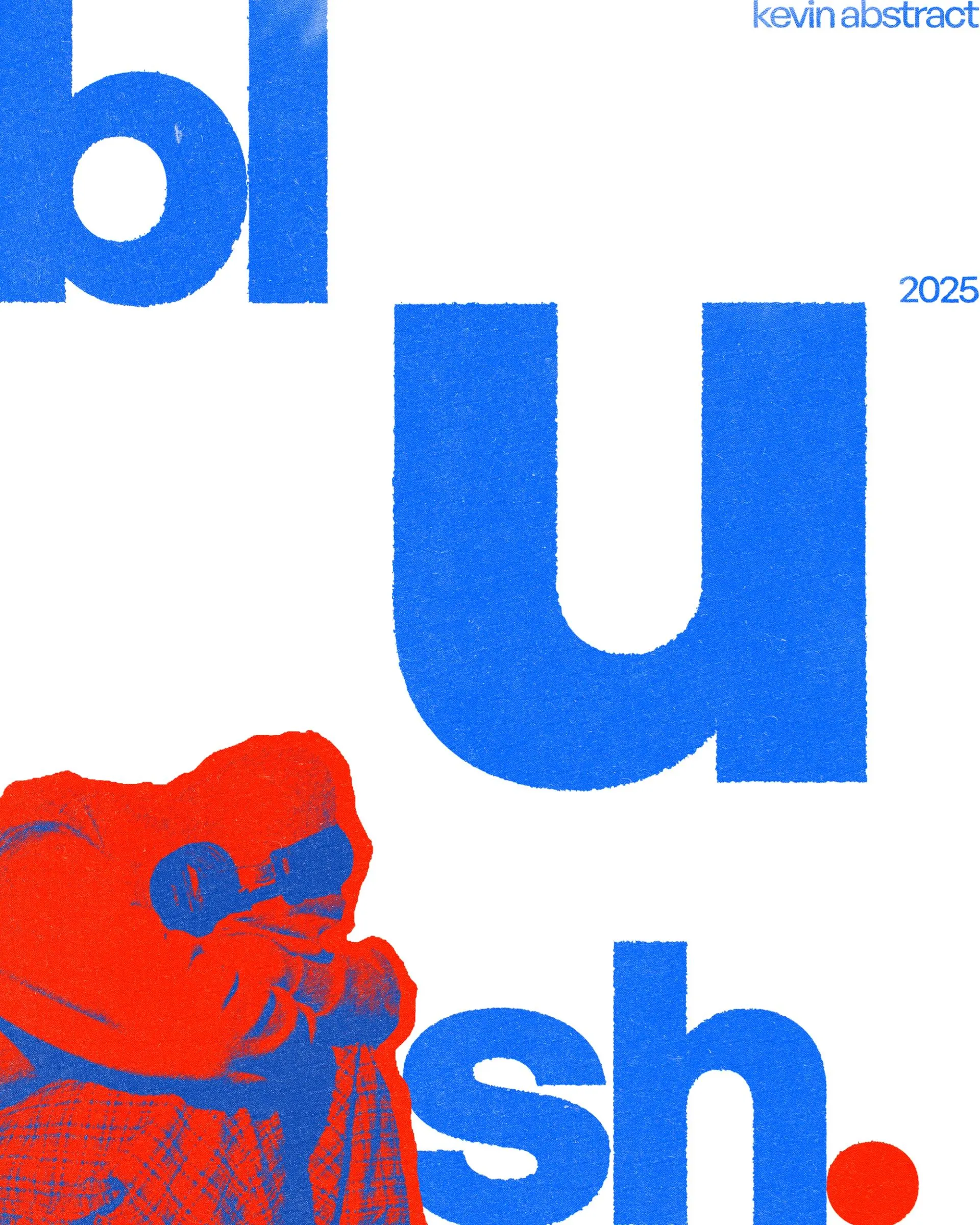 Poster Design for Blush by Kevin Abstract released in 2025